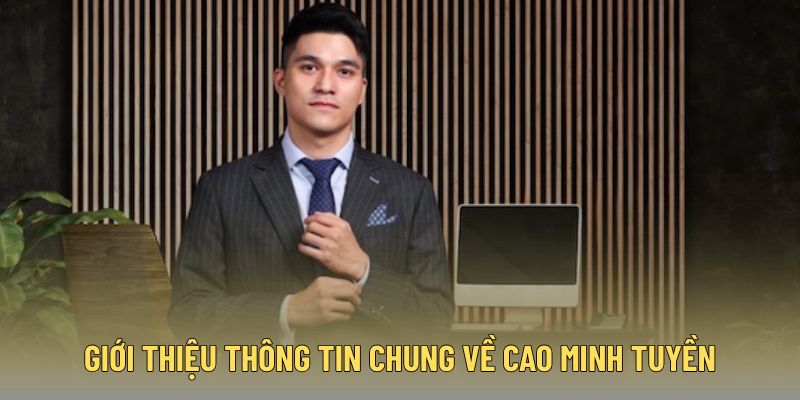 gioi-thieu-cao-minh-tuyen