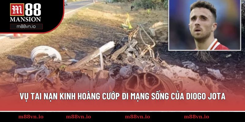 Vụ tai nạn kinh hoàng cướp đi mạng sống của Diogo Jota